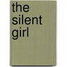 The Silent Girl door Tess Gerritsen