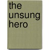 The Unsung Hero by Alison Roberts