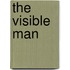 The Visible Man