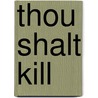 Thou Shalt Kill by Daniel Blake