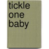 Tickle One Baby door Marie Birkinshaw