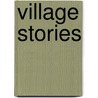 Village Stories door Lucette Desvignes