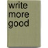 Write More Good