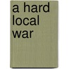 A Hard Local War door William Sheehan