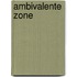 Ambivalente Zone