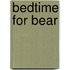 Bedtime For Bear