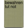 Bewahren tut not door Hans G. Blechner