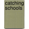 Catching Schools door Barbara M. Taylor