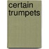Certain Trumpets