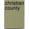 Christian County by William T. Turner