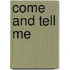 Come And Tell Me door Helen Hollick