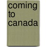 Coming to Canada door Susan Hughes