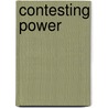 Contesting Power by Austin Haynes