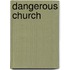 Dangerous Church