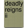 Deadly Reigns Ii door Teri Woods