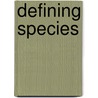 Defining Species door John S. Wilkins