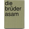 Die Brüder Asam door Peter Morsbach