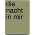 Die Nacht in mir