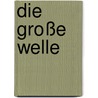 Die große Welle door Véronique Massenot