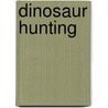 Dinosaur Hunting door Leonie Bennett