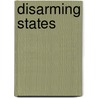 Disarming States by Kenneth Rutherford