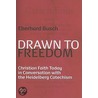 Drawn To Freedom by Eberhard Busch