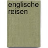 Englische Reisen by Georg Weerth