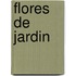 Flores de Jardin
