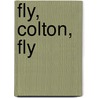 Fly, Colton, Fly door Jackson Holtz