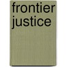 Frontier Justice door Tabor Evans