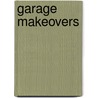 Garage Makeovers by Rick Peters