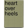 Heart Over Heels door Bob Mandel