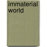 Immaterial World door Marc Kristal