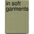 In Soft Garments