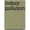 Indoor Pollution door Ruby M. Miller