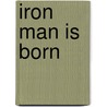 Iron Man Is Born by Not Available