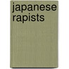 Japanese Rapists by Not Available