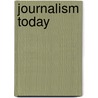 Journalism Today door Nick Nuttall