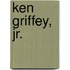 Ken Griffey, Jr.