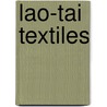 Lao-Tai Textiles door Patricia Naenna