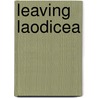 Leaving Laodicea door Jeanne Terrell