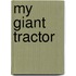 My Giant Tractor