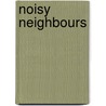 Noisy Neighbours door Ruth Green