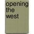 Opening the West