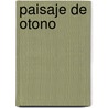 Paisaje de Otono by Leonardo Padura Fuentes