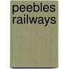 Peebles Railways door Peter H. Marshall