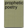 Prophetic Poetry door Ronald L. Faust