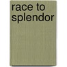 Race To Splendor door Ciji Ware
