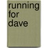 Running For Dave