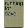 Running For Dave by Lori Jamison